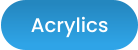 Acrylics